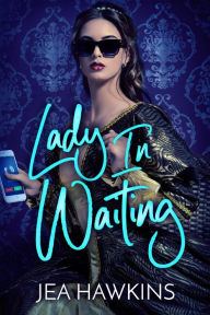 Title: Lady in Waiting, Author: Jea Hawkins