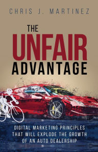 Title: The Unfair Advantage, Author: Chris Martinez