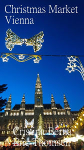 Title: Christmas Market Vienna (Christmas Markets), Author: Cristina Berna