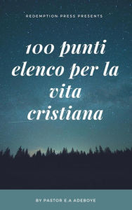Title: 100 Punti Elenco Per La Vita Cristiana, Author: Pastor E. A Adeboye