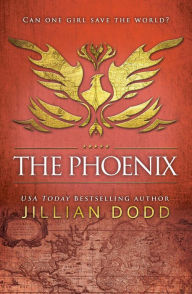 Title: The Phoenix (Spy Girl Series #6), Author: Jillian Dodd