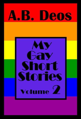 My Gay Short Stories - Volume 2 by A.B. Deos | NOOK Book (eBook ...