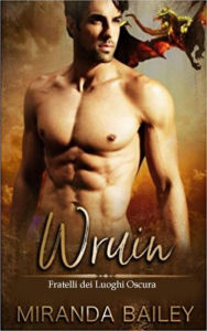 Title: Wruin: Fratelli dei Luoghi Oscuri - Libro Uno, Author: Miranda Bailey