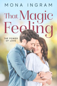 Title: That Magic Feeling (The Power of Love, #3), Author: Mona Ingram