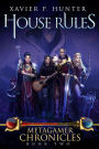 House Rules: a LitRPG novel (Metagamer Chronicles, #2)