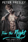 Fear the Night: A Bad Boy Mafia Romance (Night Games, #3)