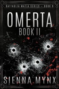 Title: Omerta Book Two (Battaglia Mafia Series, #9), Author: Sienna Mynx