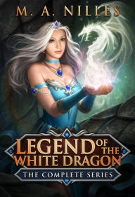 Title: Legend of the White Dragon: The Complete Series, Author: M. A. Nilles
