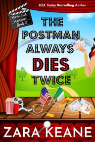 Title: The Postman Always Dies Twice (Movie Club Mysteries, Book 2), Author: Zara Keane