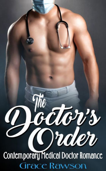 The Doctor's Order - Contemporary Medical Doctor Romance