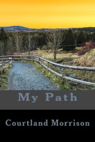 Title: My Path, Author: Courtland morrison