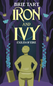 Title: Iron and Ivy (Exiles of Eire, #1), Author: Brie Tart