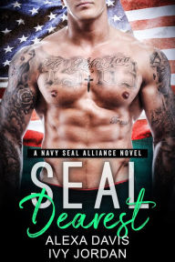 Title: Seal Dearest (SEAL Alliance Romance Series, #3), Author: Alexa Davis