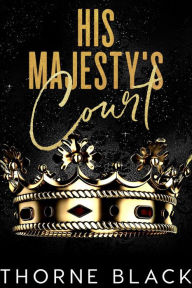 Title: His Majesty's Court (Wicked Royals, #0), Author: Thorne Black