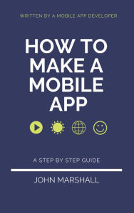 Title: How To Create An App, Author: John Marshall