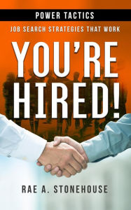 Title: You're Hired! Power Tactics, Author: Rae A. Stonehouse