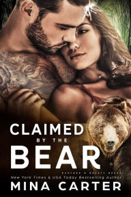 Title: Claimed by the Bear (Banford and Beauty Bears, #2), Author: Mina Carter