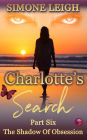 The Shadow of Obsession (Charlotte's Search, #6)