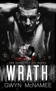 Title: Wrath (The Deadliest Sin Series, #1), Author: Gwyn McNamee