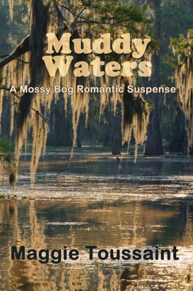 Muddy Waters (A Mossy Bog Romantic Suspense, #1)