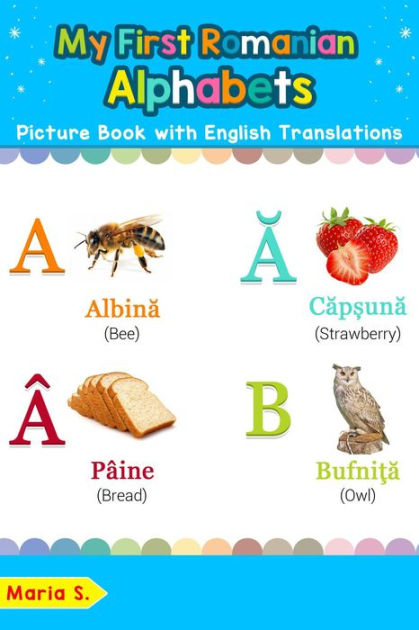 My First Romanian Alphabets Picture Book with English Translations ...