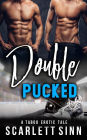 Double Pucked: A Taboo Erotic Tale (Pucked By A Hockey Alpha, #4)