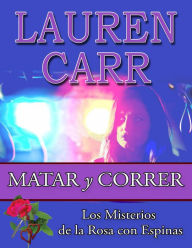 Title: Matar y Correr (Misterios de Thorny Rose), Author: Lauren Carr