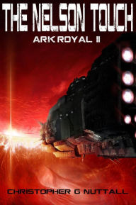Title: The Nelson Touch (Ark Royal Series #2), Author: Christopher G. Nuttall