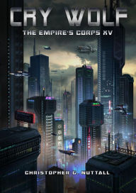 Title: Cry Wolf (The Empire's Corps Series #15), Author: Christopher G. Nuttall