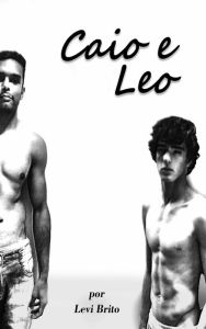 Title: Caio e Léo, Author: Levi Brito