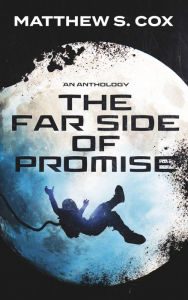 Title: The Far Side of Promise, Author: Matthew S. Cox