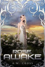 Rose, Awake: A Futuristic Romance Retelling of Sleeping Beauty (Short Story)