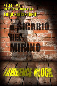 Title: Il Sicario nel Mirino (Keller, #2), Author: Lawrence Block