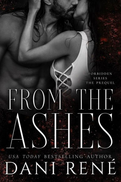 From the Ashes: A Novella (Forbidden Series, #0)