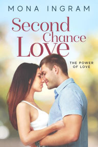 Title: Second Chance Love (The Power of Love, #7), Author: Mona Ingram