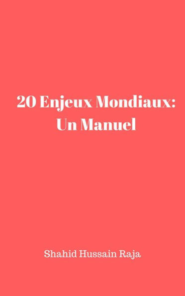 20 Enjeux Mondiaux: Un Manuel