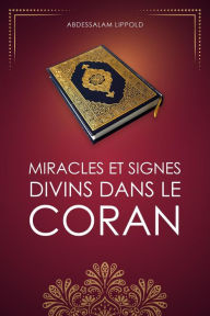 Title: Miracles et signes divins dans le Coran, Author: Frédéric Lippold