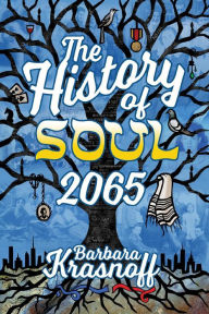 Title: The History of Soul 2065, Author: Barbara Krasnoff