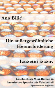 Title: Die außergewöhnliche Herausforderung / Izuzetni izazov (Kroatisch-leicht.com), Author: Ana Bilic