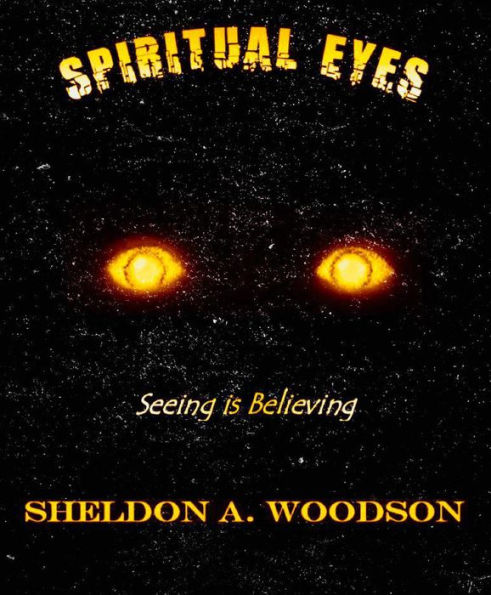 Spiritual Eyes: Seeing is Believing (Destination: Sowing and Reaping 2)