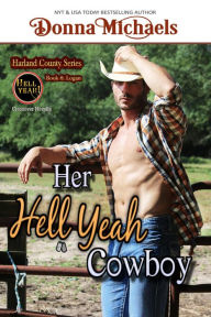 Title: Her Hell Yeah Cowboy (Harland County Series, #8), Author: Donna Michaels