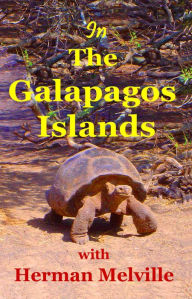 Title: In the Galapagos Islands with Herman Melville, Author: Lynn Michelsohn