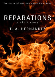 Title: Reparations, Author: T. A. Hernandez