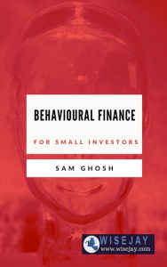 Title: Behavioural Finance for Small Investors, Author: Sam Ghosh