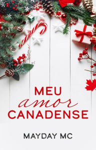 Title: Meu amor canadense, Author: Mayday MC