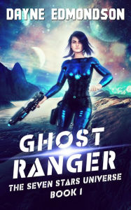 Title: Ghost Ranger (The Seven Stars Universe, #1), Author: Dayne Edmondson