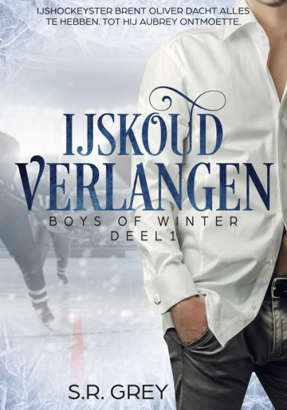 IJskoud Verlangen (Boys of Winter, #1)
