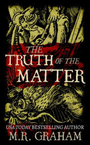 Title: The Truth of the Matter, Author: M.R. Graham