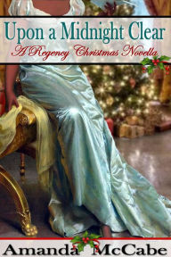 Title: Upon a Midnight Clear: A Regency Christmas Novella, Author: Amanda McCabe