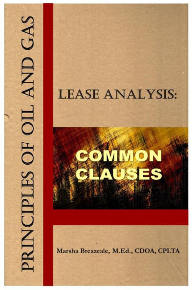 Principles of Oil and Gas Lease Analysis: Common Clauses